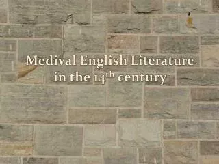 Medival English Literature in the 14 th century