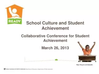 School Culture and Student Achievement Collaborative Conference for Student Achievement