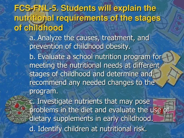 fcs fnl 5 students will explain the nutritional requirements of the stages of childhood
