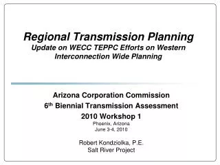 Arizona Corporation Commission 6 th Biennial Transmission Assessment 2010 Workshop 1