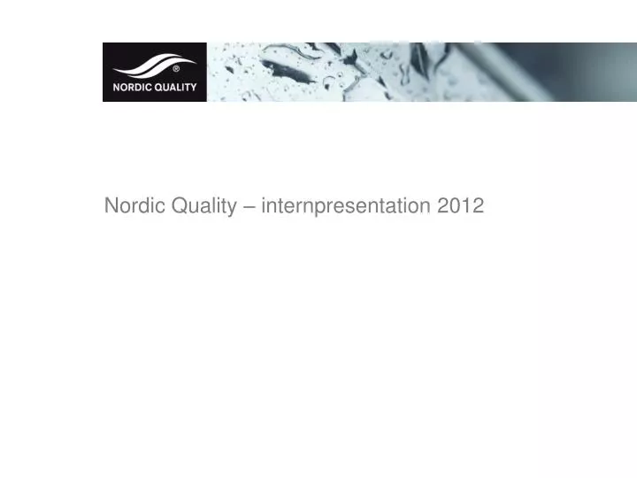nordic quality internpresentation 2012