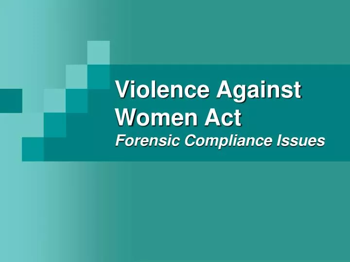 violence against women act forensic compliance issues
