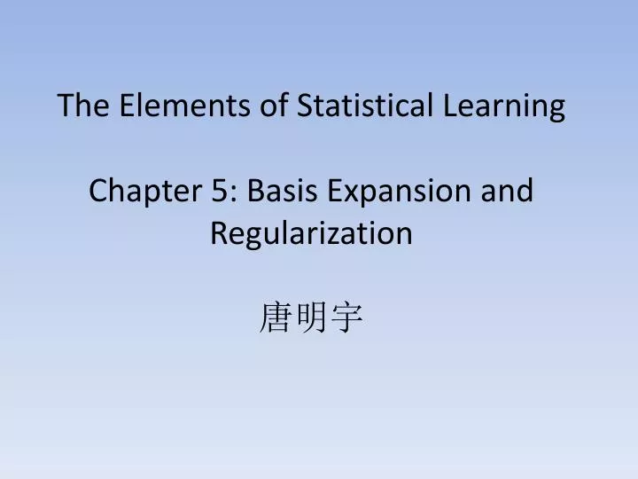 the elements of statistical learning chapter 5 basis expansion and regularization