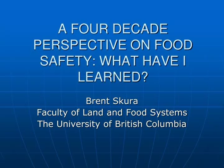 a four decade perspective on food safety what have i learned