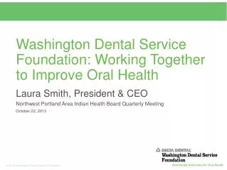 Washington Dental Service Foundation: Working Together to Improve Oral Health