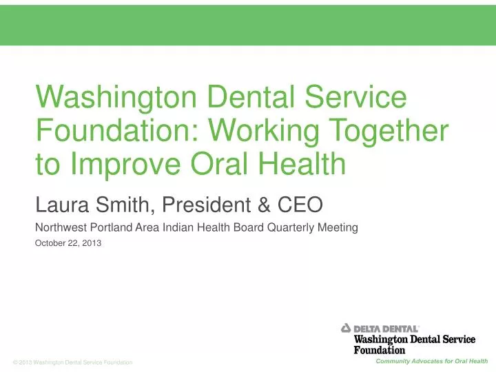 washington dental service foundation working together to improve oral health