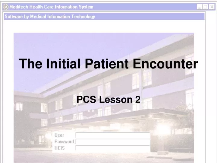 the initial patient encounter