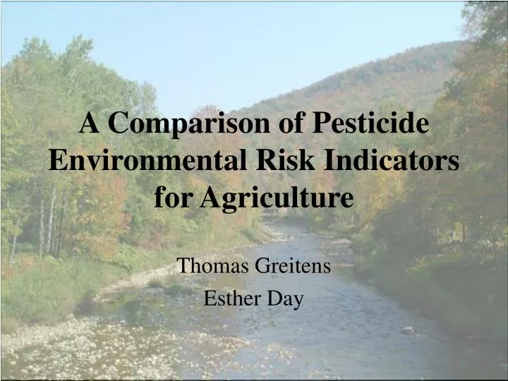 a comparison of pesticide environmental risk indicators for agriculture