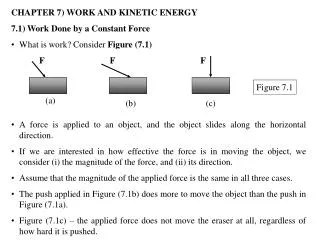 CHAPTER 7) WORK AND KINETIC ENERGY 7.1) Work Done by a Constant Force