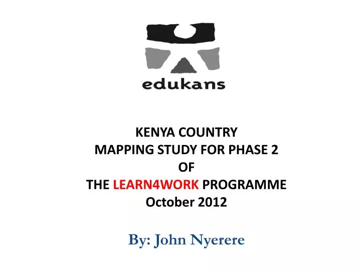 kenya country mapping study for phase 2 of the learn4work programme october 2012 by john nyerere