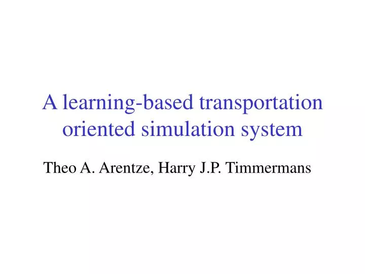 a learning based transportation oriented simulation system