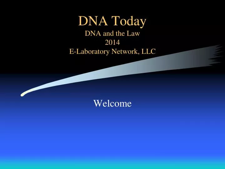 dna today dna and the law 2014 e laboratory network llc