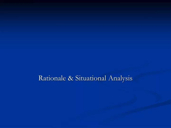 rationale situational analysis