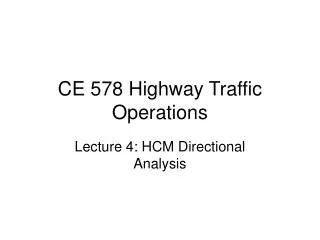 CE 578 Highway Traffic Operations