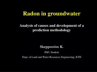 Radon in groundwater Analysis of causes and development of a prediction methodology