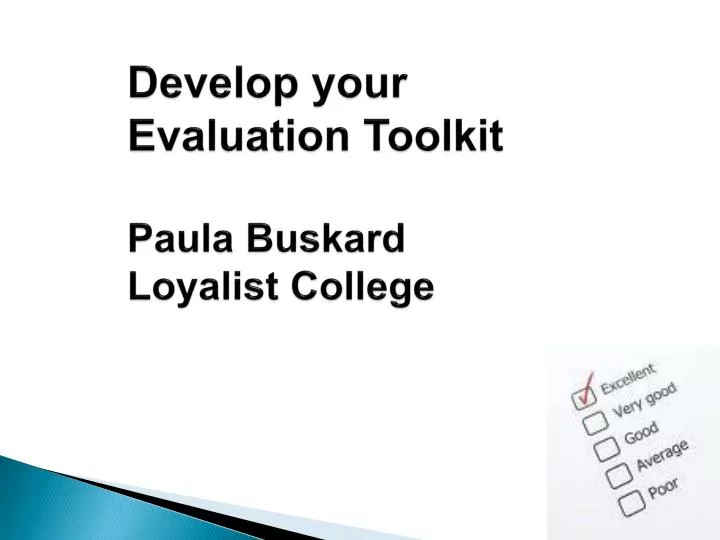 develop your evaluation toolkit paula buskard loyalist college