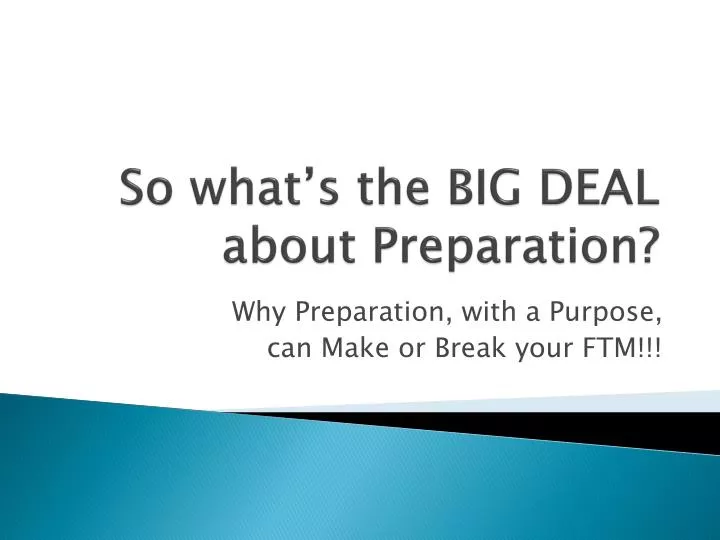 so what s the big deal about preparation
