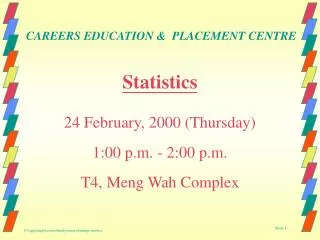 Statistics 24 February, 2000 (Thursday) 1:00 p.m. - 2:00 p.m. T4, Meng Wah Complex