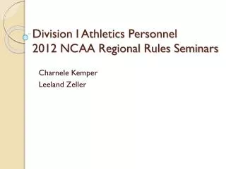 Division I Athletics Personnel 2012 NCAA Regional Rules Seminars