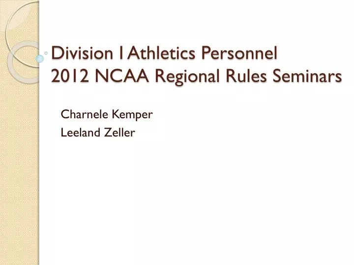 division i athletics personnel 2012 ncaa regional rules seminars