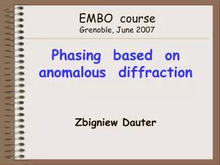 EMBO course Grenoble, June 2007