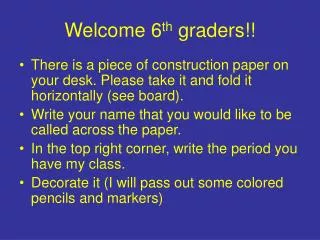 Welcome 6 th graders!!
