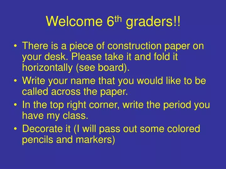 welcome 6 th graders