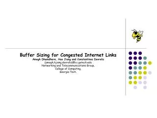 Buffer Sizing for Congested Internet Links Amogh Dhamdhere, Hao Jiang and Constantinos Dovrolis