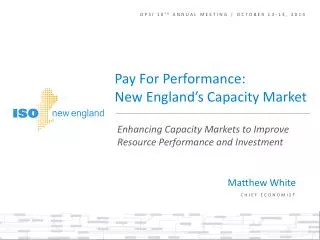 Enhancing Capacity Markets to Improve Resource Performance and Investment