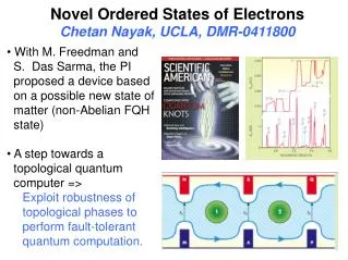 Novel Ordered States of Electrons Chetan Nayak, UCLA, DMR-0411800