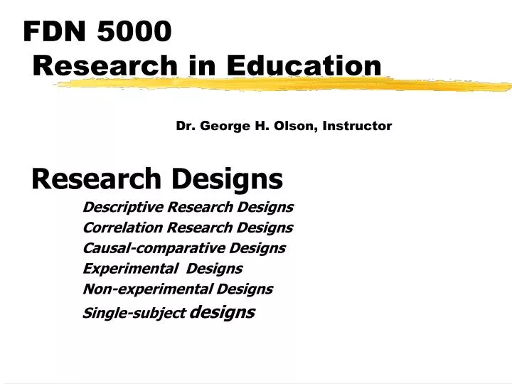 fdn 5000 research in education dr george h olson instructor