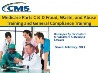 Medicare Parts C &amp; D Fraud, Waste, and Abuse Training and General Compliance Training