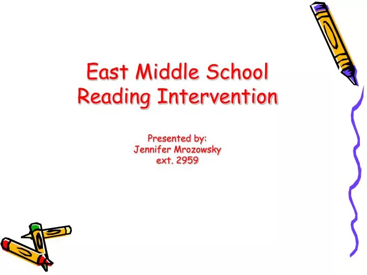 east middle school reading intervention presented by jennifer mrozowsky ext 2959