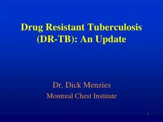 Drug Resistant Tuberculosis (DR-TB): An Update