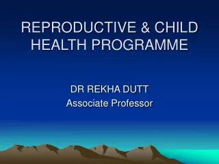 REPRODUCTIVE &amp; CHILD HEALTH PROGRAMME