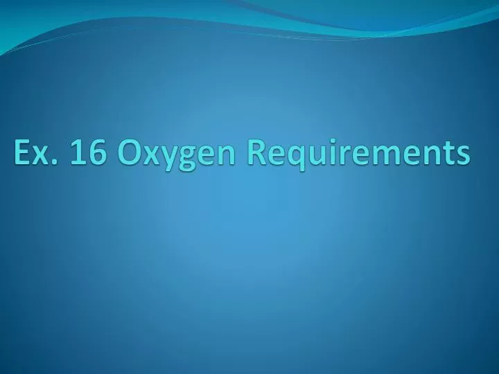 ex 16 oxygen requirements