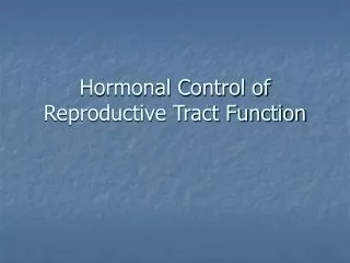 Hormonal Control of Reproductive Tract Function