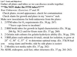 Lab 7 Goals and Objectives: Gather all plates and tubes so we can discuss results together: