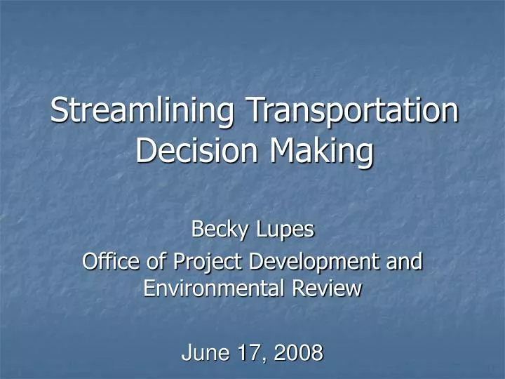 streamlining transportation decision making
