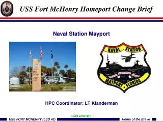 USS Fort McHenry Homeport Change Brief