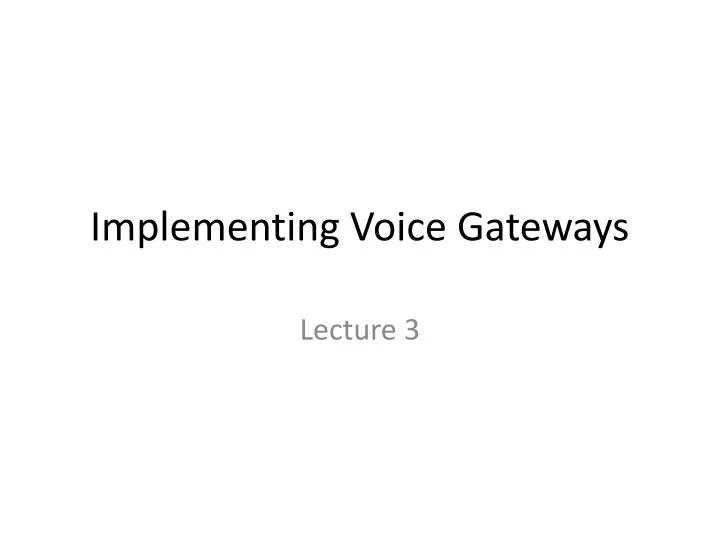 implementing voice gateways