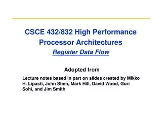 CSCE 432/832 High Performance Processor Architectures Register Data Flow