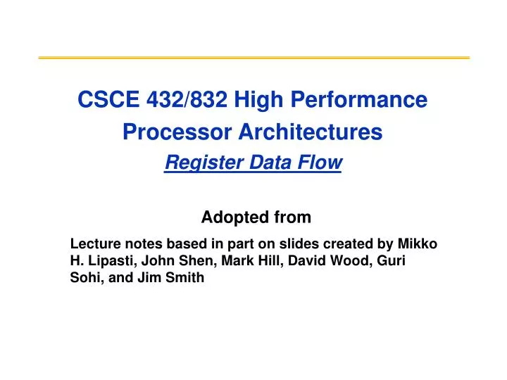 csce 432 832 high performance processor architectures register data flow