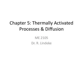 Chapter 5: Thermally Activated Processes &amp; Diffusion
