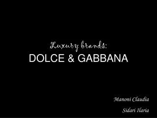 Luxury brands: DOLCE &amp; GABBANA