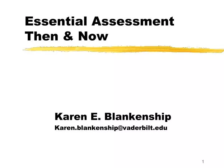 essential assessment then now