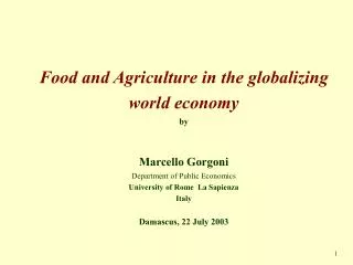 Mode of presentation 1. Food and Agriculture 2 . Globalization and the Global Economy