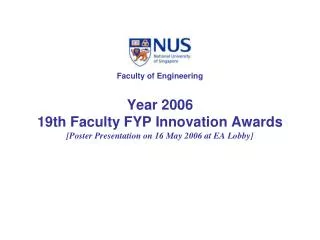 Year 2006 19th Faculty FYP Innovation Awards [Poster Presentation on 16 May 2006 at EA Lobby]