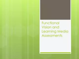 Functional Vision and Learning Media Assessments