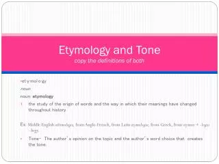 Etymology and Tone copy the definitions of both
